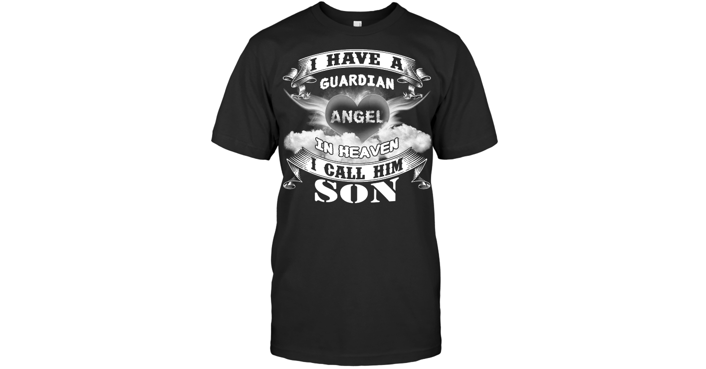Download I Have A Guardian Angel In Heaven Is My Son T shirts