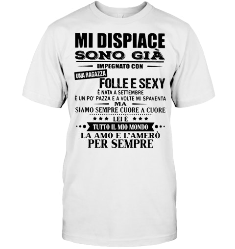 Mi Dispiace Sono Gia Impegnato Con La Amo E L Amero Per Sempre T Shirt