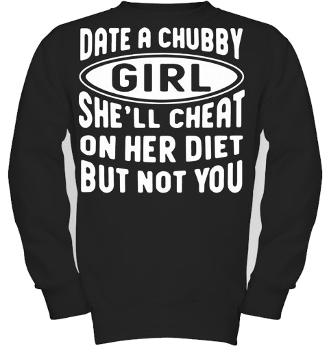 I chubby a girl date should Dating While