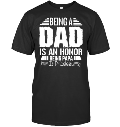 Download Being Dad Is An Honor Being Papa Is Priceless Father S Day T Shirt Design Svg Mama Mom Mommy Funny Mother S Day