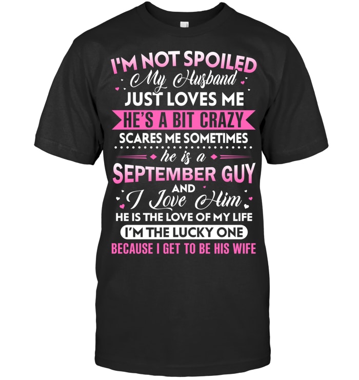 He Is A September Guy MDE02 Unisex Short Sleeve Classic Tee
