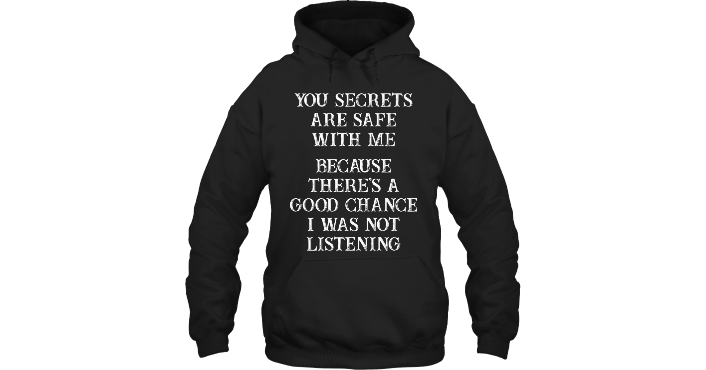 Your Secrets Safe With Me Funny Shirts Funny Mugs Funny T Shirts For ...