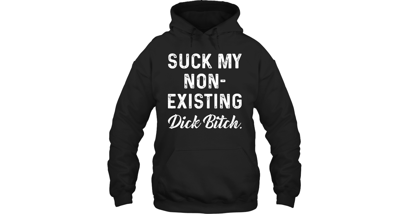 Suck My Non Existing Funny Shirts Funny Mugs Funny T Shirts For Woman ...