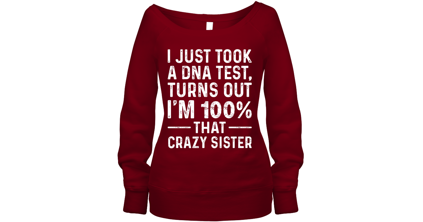 I'm 100% That Crazy Sister Funny Shirts Funny Mugs Funny T Shirts For ...